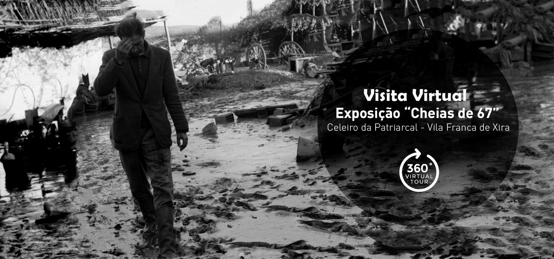 VISITA VIRTUAL [360°] À EXPOSIÇÃO "CHEIAS DE 67"