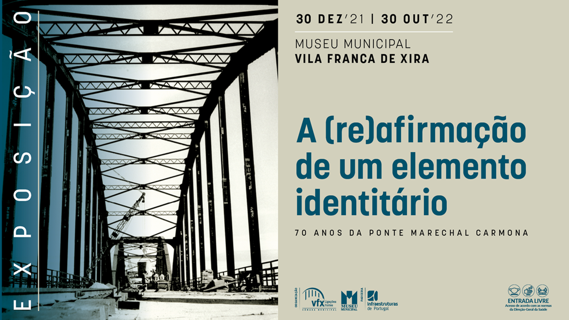 Exposição "A (re)afirmação de um elemento identitário - 70 ANOS DA PONTE MARECHAL CARMONA"