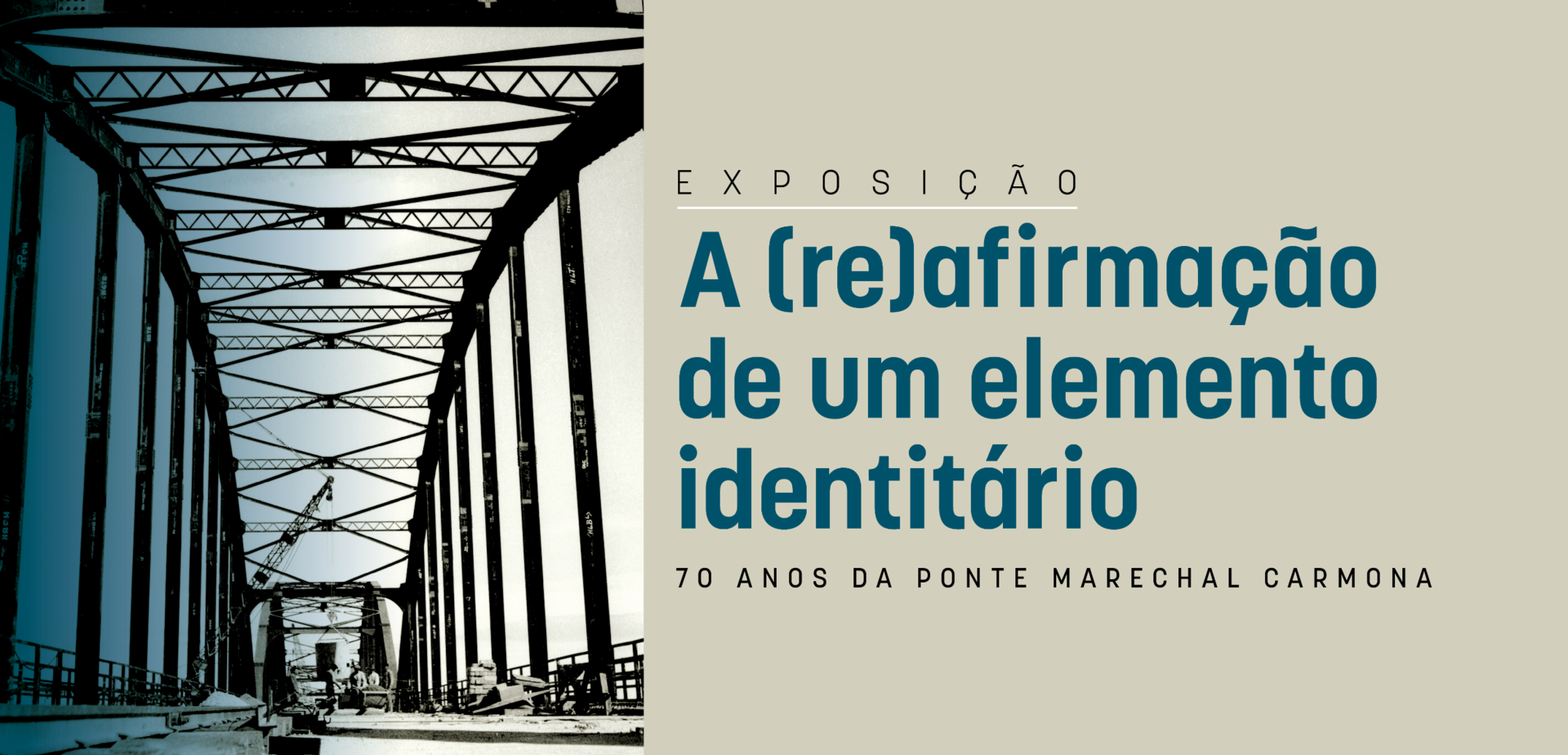 Exposição assinala 70 anos da Ponte Marechal Carmona